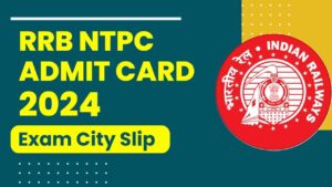 RRB NTPC Admit Card 2024